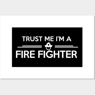 Trust me I'm a firefighter Posters and Art